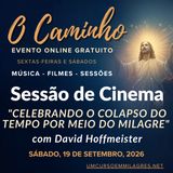 “O Caminho” - Sessão de Cinema de Sábado - "Celebrando o Colapso do Tempo Por Meio do Milagre" - Comentários de David Hoffmeister