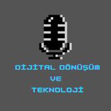 Dijitalleştirmede Öncelikler ve Teknoloji Seçimi