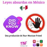 Sabías qué # 1”Leyes absurdas en México”