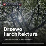 Drzewo i architektura. Czas na nowe podejście?
