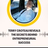 Terry Croteau Reveals the Secrets Behind Entrepreneurial Success
