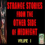 Strange Stories from the Other Side of Midnight | Volume 1 | Podcast E166