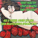 Sex & Sexual Desire in Long Term Relationships
