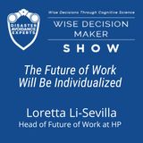 #198: The Future of Work Will Be Individualized: Loretta Li-Sevilla, Head of Future of Work at HP