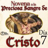 🩸SANGRE De CRISTO ▶︎ Novena poderosa [DÍA 7]