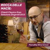 Sangiovese  | Rocca delle Macìe: Gran Selezione Sergio Zingarelli 2015 |  Wine Tasting