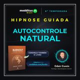 362 | Hipnose para Reeducar a Mente para o Autocontrole Natural | Odair Comin