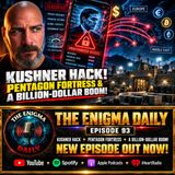 Kushner Hack, Pentagon Fortress and a Billion-Dollar Boom!