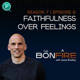 Faithfulness Over Feelings