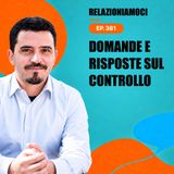 Episodio 381 - Quando aiutare diventa controllare - domande e risposte
