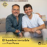 24 - El hombre invisible con Fran Perea