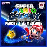 Ep.181 - Perché SUPER MARIO GALAXY è il miglior Mario di sempre