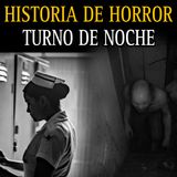 Maraton de Relatos de Turno de Noche 2 horas de recopilacion de horror