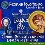 Laudes del dia de hoy ✟ JUEVES 14 DE AGOSTO 2025 ✟ Camino Neocatecumenal ✟ Liturgia de las Horas.
