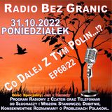31.10.2022 - 18:00 - "Co Dalej Z Tym Polin...!?" - EP68/22