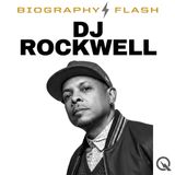 DJ Rockwell Biography Flash: Stories That Move Culture