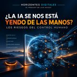 ¿La inteligencia artificial se nos está yendo de las manos?