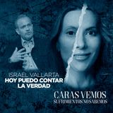 ISRAEL VALLARTA. Me privaron de libertad por 20 años, hoy puedo contar la verdad - Episodio 192