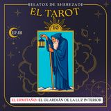 Ep. 111 (EL TAROT Parte 10) - El Ermitaño: El Guardián de la Luz Interior