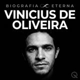 Vinicius de Oliveira Biografia Eterna — O Auge e o Legado