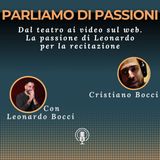 Dal teatro ai video sul web. La passione di Leonardo Bocci per la recitazione