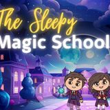Kids Bedtime Story ⭐️ Sleepy Magic School 🪄 Relaxing Bedtime for Children with Calming Sleep Music