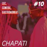 #10 - Chapati + Rafiki