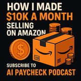 How I Made $10K a Month Selling on Amazon