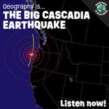 Geography Is The Cascadia Subduction Zone Earthquake: A Remix From 2023