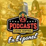 Lucha Central Weekly En Español - Ep 203 - Chris Jericho regresa a la Arena México