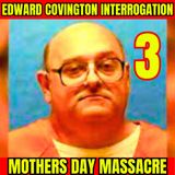 Mothers Day Massacre | Gruesome Murder of Girlfriend and Her Kids | Edward Covington Part 3