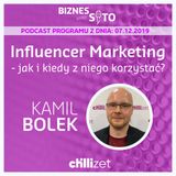 010: Influencer Marketing - jak i kiedy z niego korzystać? Kamil Bolek w Chillizet