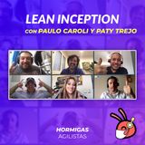 EP25 — Lean Inception con Paulo Caroli y Paty Trejo