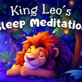 King Leo_s Sleepy Night 🦁 The Perfect Guided Sleep Meditation for Kids