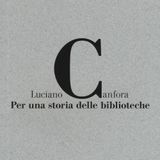 Luciano Canfora "Per una storia delle biblioteche"