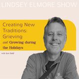Creating New Traditions: Grieving and Growing During the Holidays | Ken Rohlf