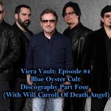 Episode 84: Blue Öyster Cult Discography Part Four (With Will Carroll Of Death Angel)