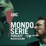 Eric, come difendersi da un mondo crudele e cattivo? | 5 minuti 1 serie