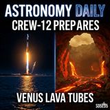 Solar Fireworks, Crew-12 Countdown, and Venus Hides a Secret