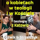 #15 o kobietach w teologii i w Kościele (Jóźwik & Strzelczyk)