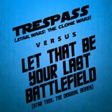 Extended Ep: Trespass v. Let That Be Your Last Battlefield (feat. Jessie Earl!)