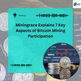 Miningrace Explains 7 Key Aspects of Bitcoin Mining Participation