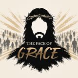9-13-2026 “The Face of Grace: Forgiveness and Relationships” by Pastor Glen Schlecht