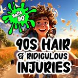 90s Hair and Ridiculous Injuries - 90s Memories