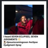 I heard SEVEN ECLIPSES, SEVEN JUDGMENTS 🌕👨🏽‍⚖️#jesusiscomingsoon #eclipse #judgment #pray