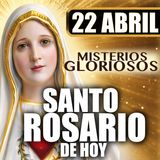 Rosario de Hoy por tu Familia | Misterios GLORIOSOS – Miércoles 22 de Abril 2026