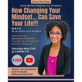 Learn How Changing Your Mindset Could Save Your Life with Health & Wellness Expert Shauntra Osborne
