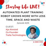 EP 235 Automated Plant Training Robot Grows More with Less Time, Space and Waste