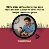 Cómo crear contenido efectivo para redes sociales cuando no tenés mucho tiempo...o muchas ganas