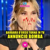 Barbara D'Urso Torna In Tv: Annuncio Bomba!